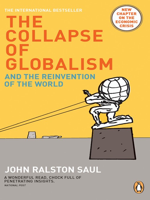 Title details for The Collapse of Globalism by John Ralston Saul - Available